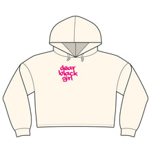 Load image into Gallery viewer, Dear Black Girl Cropped Hoodie — Empowering Women's Graphic Hooded Sweatshirt