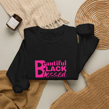 Load image into Gallery viewer, Beautiful. Black. Blessed. Crewneck
