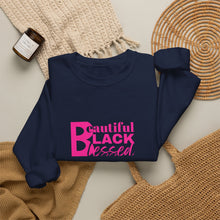 Load image into Gallery viewer, Beautiful. Black. Blessed. Crewneck
